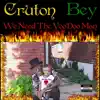 Cruton Bey - We Need the VooDoo Man - Single